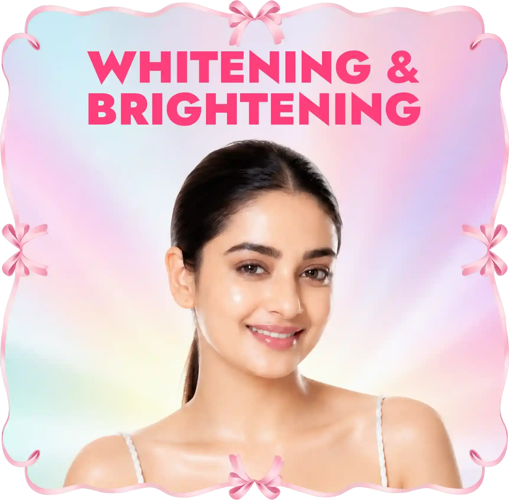 Whitening & Brightening